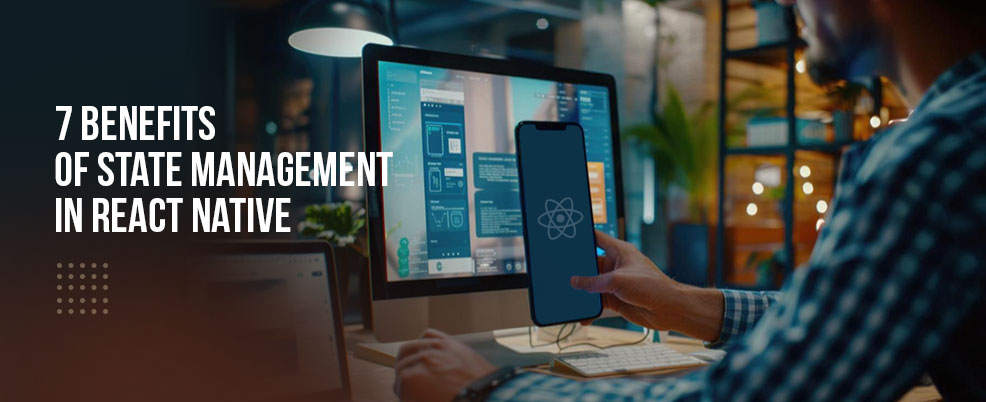 7-Benefits-of-State-Management-in-React-Native