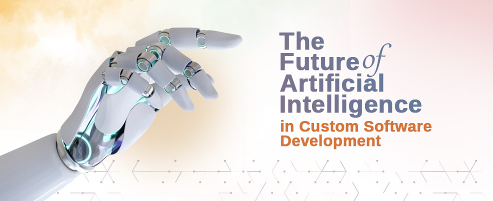 The Future of AI in Custom Software Development