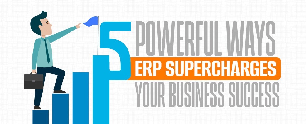 ERP supercharges your business success